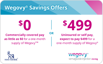 Wegovy savings card. Commercially covered pay as little as [$0] per month. Expect to pay [$499] per month if you pay cash.*